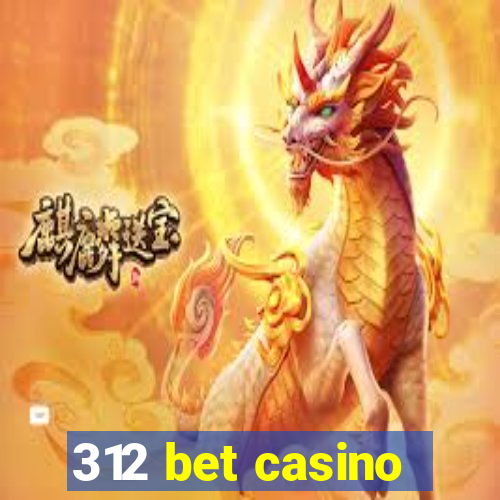 312 bet casino